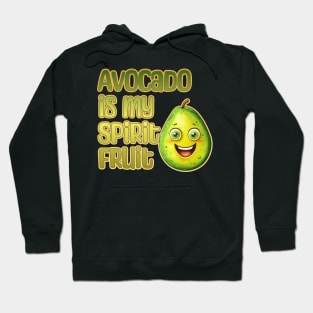 Avocado is My Spirit Fruit Hoodie